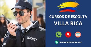 Cursos de Escolta en Villa Rica